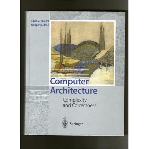 Computer Architecture: Complexity And Correctness