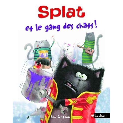 Splat Le Chat Tome 10 - Splat Et Le Gang Des Chats !
