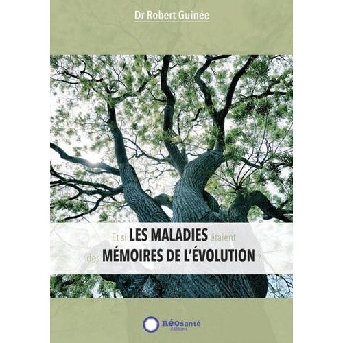 Et Si Les Maladies Étaient Des Mémoires De L'évolution ?