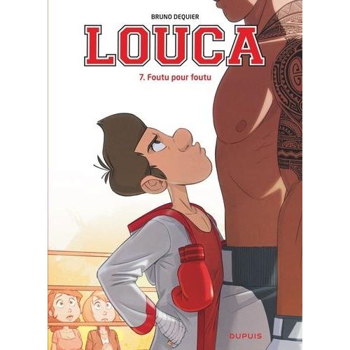 Louca Tome 7 - Foutu Pour Foutu