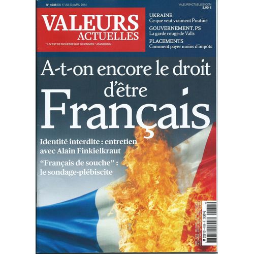 Valeurs Actuelles 4038 A-T-On Encore Le Droit D'être Français Identité Interdite Alain Finkielkraut