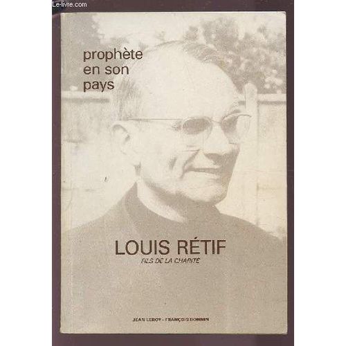 Prophete En Son Pays - Louis Retif, Fils De La Charite.