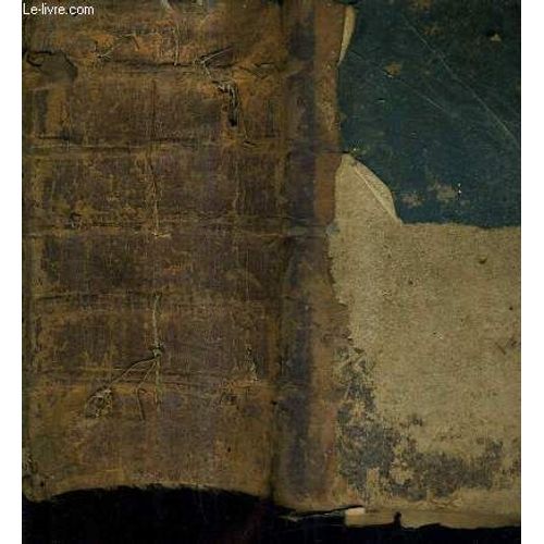 Le Nouveau Testament C'est A Dire La Nouvelle Alliance De Nostre Seigneur Jesus Christ Revue Sur L'original Et Retouche Dans Le Langage Avec De Petites Notes Marginales Par David Martin + ...