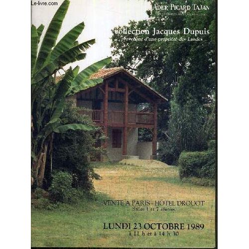 Catalogue De Vente Aux Encheres - Hotel Drouot - Collection Jacques Dupuis Provenant D'une Propriete Des Landes - Salle 1 Et 7 - 23 Octobre 1989.