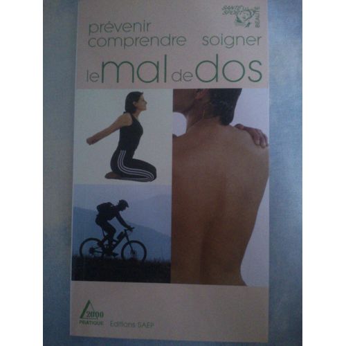 Prévenir, Comprendre, Soigner Le Mal De Dos