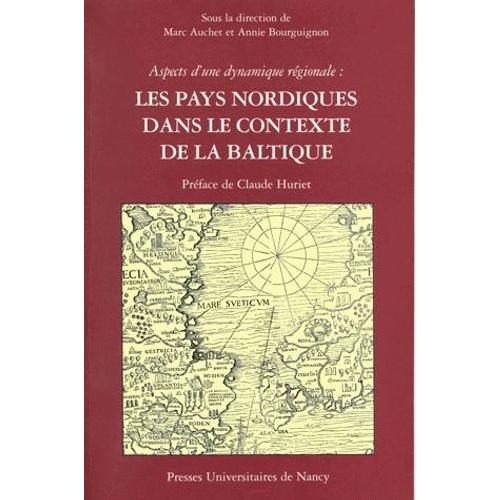 Les Pays Nordiques Dans Le Contexte De La Baltique - Aspects D'une Dynamique Régionale