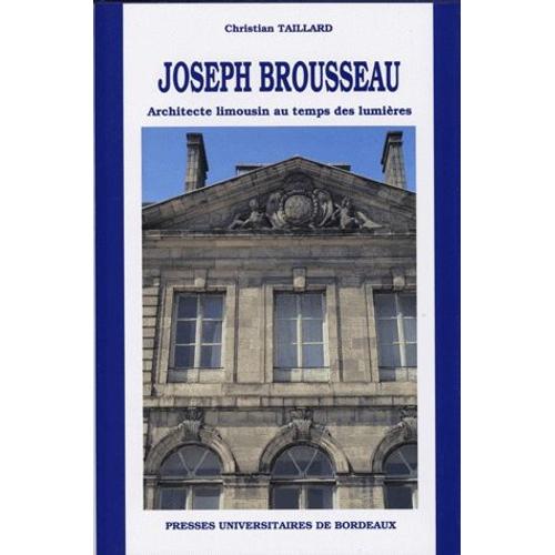 Joseph Brousseau, Architecte Limousin Au Temps Des Lumières