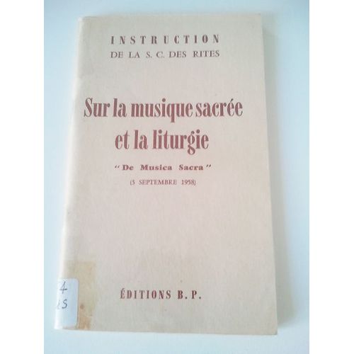 Sur La Musique Sacree Et La Liturgie "De Musica Sacra" - 3 Septembre 1958 Sur La Musique Sacree Et La Liturgie "De Musica Sacra" - 3 Septembre 1958