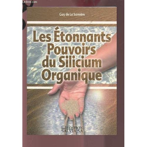 Les Etonnants Pouvoirs Du Silicium Organique.