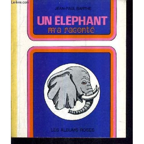 Un Elephant M'a Raconte.
