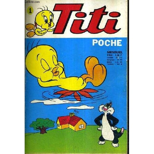 Titi Poche N°1 - La Leçon De Savoir Vivre Sylvestre Et Titi - L'apprenti De Titi - Sylvestre Crusoe - Un De Trop - Un Garçon Trop Bouillant - Oh Quelle Pêche - Vie De Chien Pour Chat Etc...
