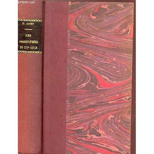 Les Problemes Du Xixe Siecle / La Politiue - Laa Litterature - La Science - La Philosophie - La Religion / 2e Edition.
