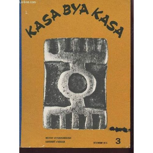 Kasabyakasa - Tome 3 - Décembre 1974 / Rites Funéraires Et Intégration Natioanle Du Pays Bété Sud - Note De Lecture - Etc...