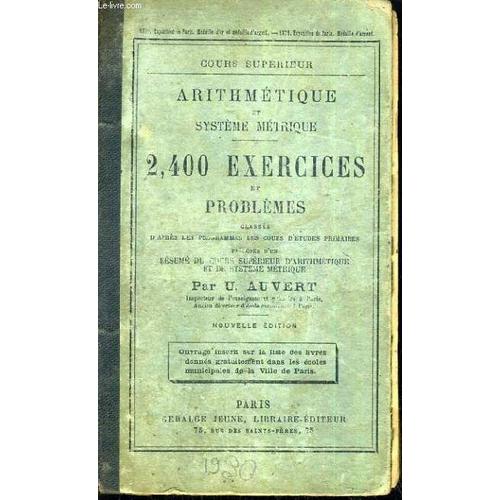 Arithmetique Et Systeme Metrique - 2400 Exercices Et Problemes - Cours Superieur D'arithmetique Et De Systeme Metrique - Cours Superieur