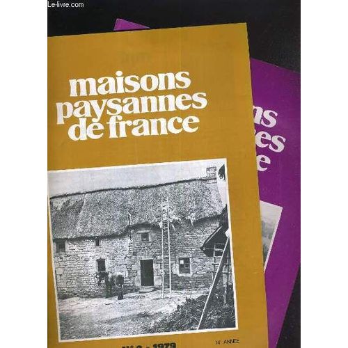2 Revues - Maisons Paysannes De France - N° 2 Et 3 - 1979 / Etudes Regionales, Construction Neuve, L'esthetique, Le Confort, A Quel Prix?, Materiaux Et Techniques..