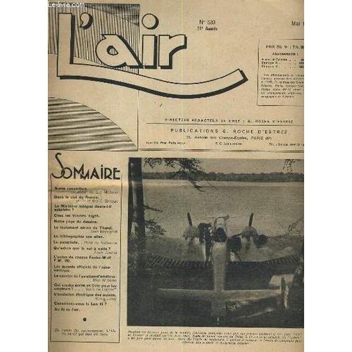 L'air   - N° 530 -  Mai 1943 /  Le Ministere Integral Devra-T-Il Subsister, Chez Les Vieilles Tiges, Le Testament Aerien De Thoret, La Bibliographie Des Ailes, La Prarachute, Qu'est Ce Que ...