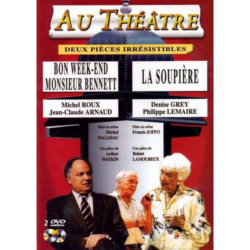 Bon Week-End Monsieur Bennet & La Soupiere (Collection Au Théâtre)