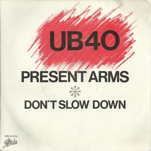 Present Arms (Ub40) 4'14  /  Don't Slow Down (Ub40) 4'21