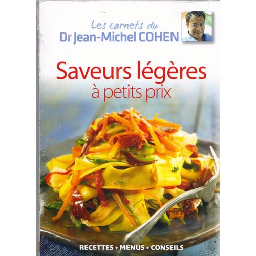 Les Carnets Du Dr Jean-Michel Cohen - Saveurs Légères À Petits Prix 0