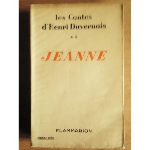 Les Contes D'henri Duvernois. Volume 2 : Jeanne.
