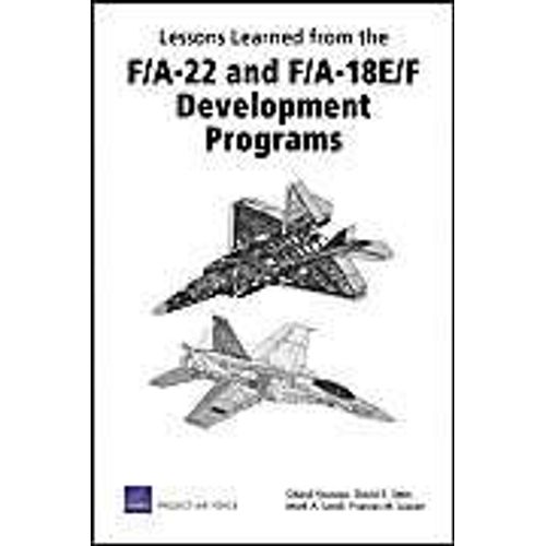 Lessons Learned From The F/A-22 And F/A-18 E/F Development Programs