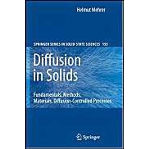 Diffusion In Solids: Fundamentals, Methods, Materials, Diffusion-Controlled Processes