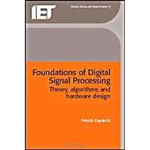 Foundations Of Digital Signal Processing: Theory, Algorithms And Hardware Design