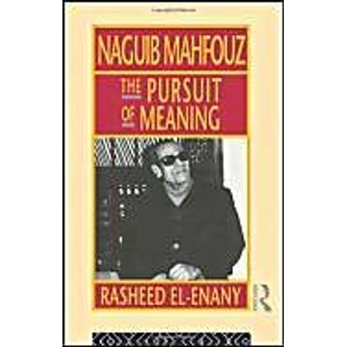 Naguib Mahfouz: The Pursuit Of Meaning