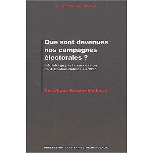 Que Sont Devenues Nos Campagnes Électorales ? L'éclairage Par La Succession De Jacques Chaban-Delmas En 1995