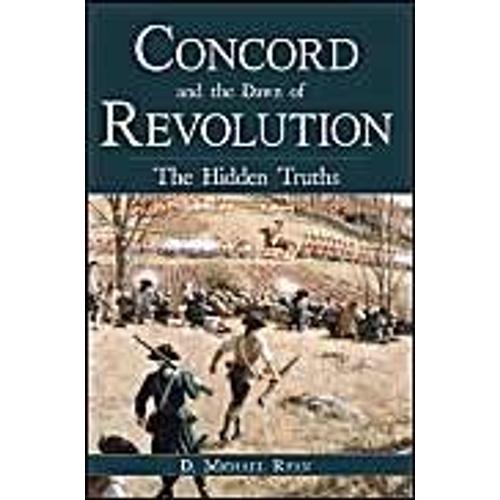 Concord And The Dawn Of Revolution: The Hidden Truths