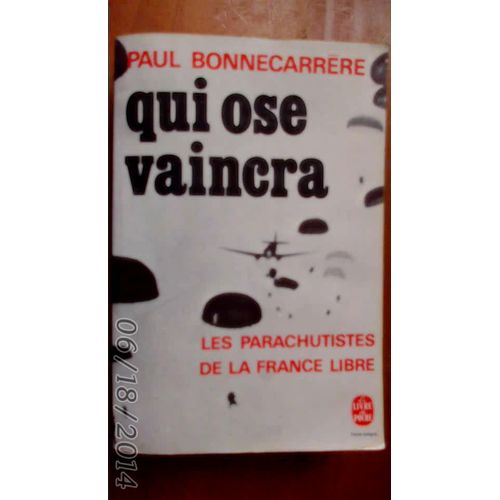 Qui Ose Vaincra. Les Parachutistes De La France Libre