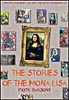 The Stories Of The Mona Lisa: An Imaginary Museum Tale About The History Of Modern Art