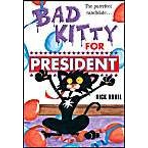 Bad Kitty For President (Paperback Black-And-White Edition)