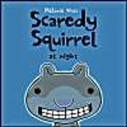 Scaredy Squirrel At Night