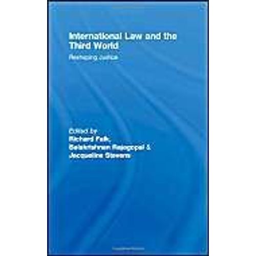 International Law And The Third World: Reshaping Justice