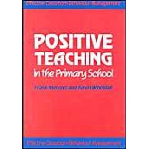 Positive Teaching In The Primary School: Effective Classroom Behaviour Management