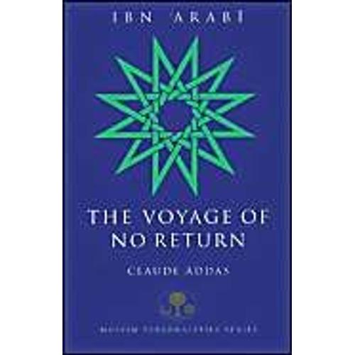 Ibn 'arabi: The Voyage Of No Return