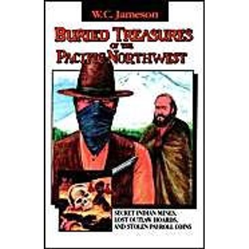 Buried Treasures Of The Pacific Northwest