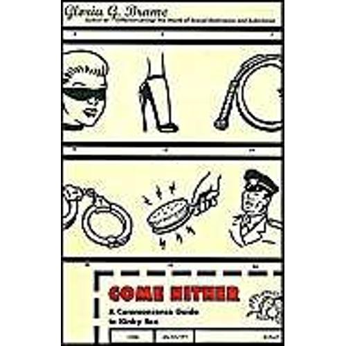 Come Hither : A Commonsense Guide To Kinky Sex