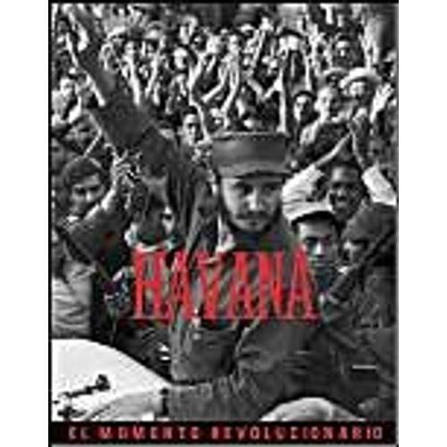 La Habana: El Momento Revolucionario
