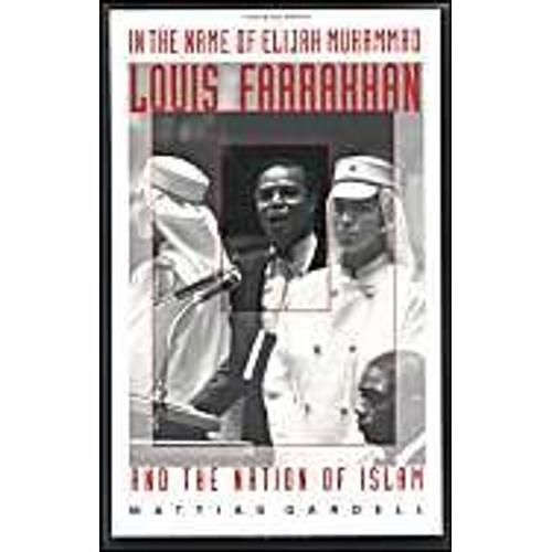 In The Name Of Elijah Muhammad, Louis Farrakhan And The Nation Of Islam