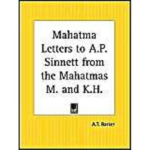 Mahatma Letters To A.P. Sinnett From The Mahatmas M. And K.H