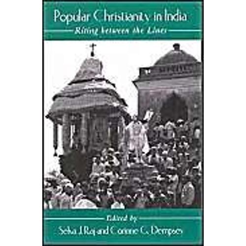 Popular Christianity In India: Riting Between The Lines (Suny Series In Hindu Studies)