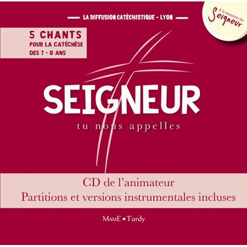 Seigneur, Tu Nous Appelles - 5 Chants Pour La Catéchèse Des 7-8 Ans, Cd De L'animateur, Partitions Et Versions Instrumentales Incluses (1cd Audio)