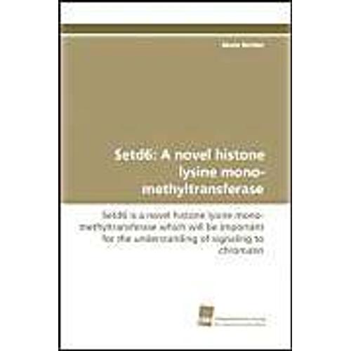 Setd6: A Novel Histone Lysine Mono-Methyltransferase