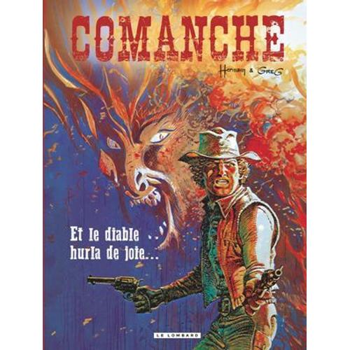 Comanche - Tome 9 - Et Le Diable Hurla De Joie...