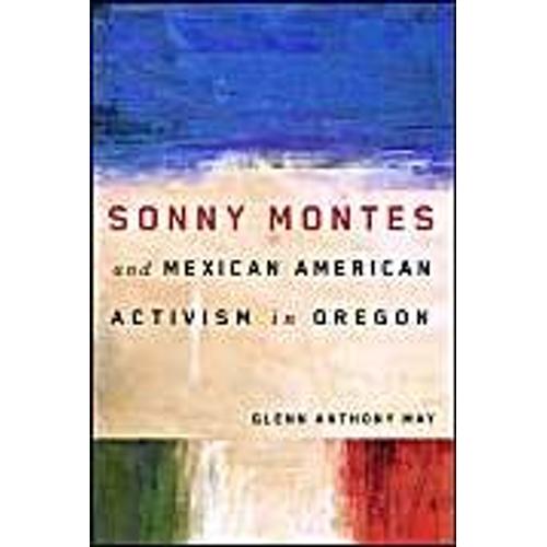 Sonny Montes And Mexican American Activism In Oregon