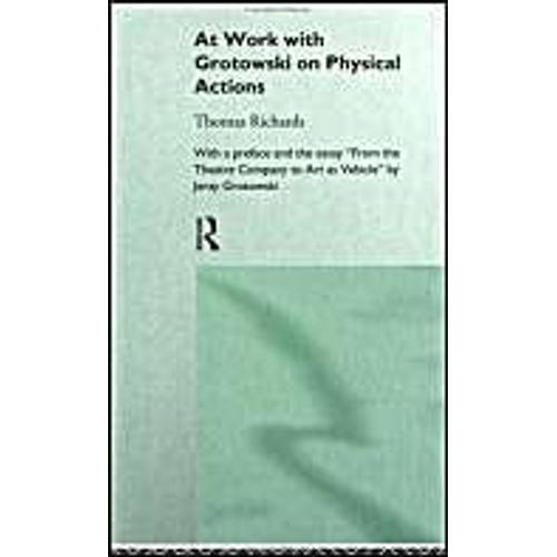 At Work With Grotowski On Physical Actions