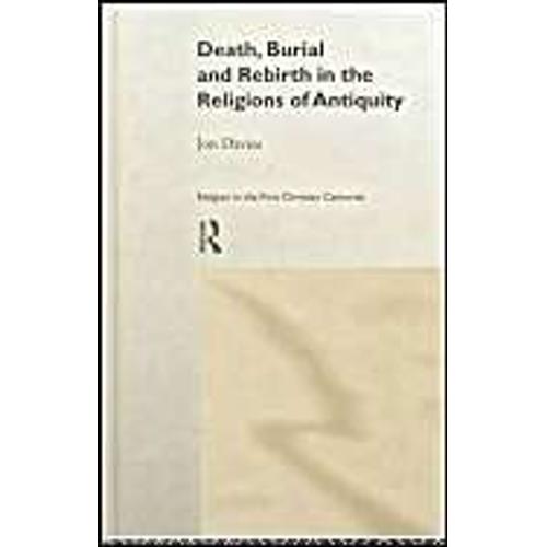 Death, Burial And Rebirth In The Religions Of Antiquity