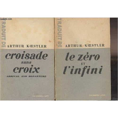 Le Zéro Et L Infini + Croisade Sans Croix, Arrival And Departure